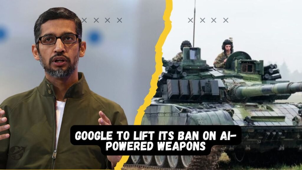 Google to lift ban on AI-powered weapons